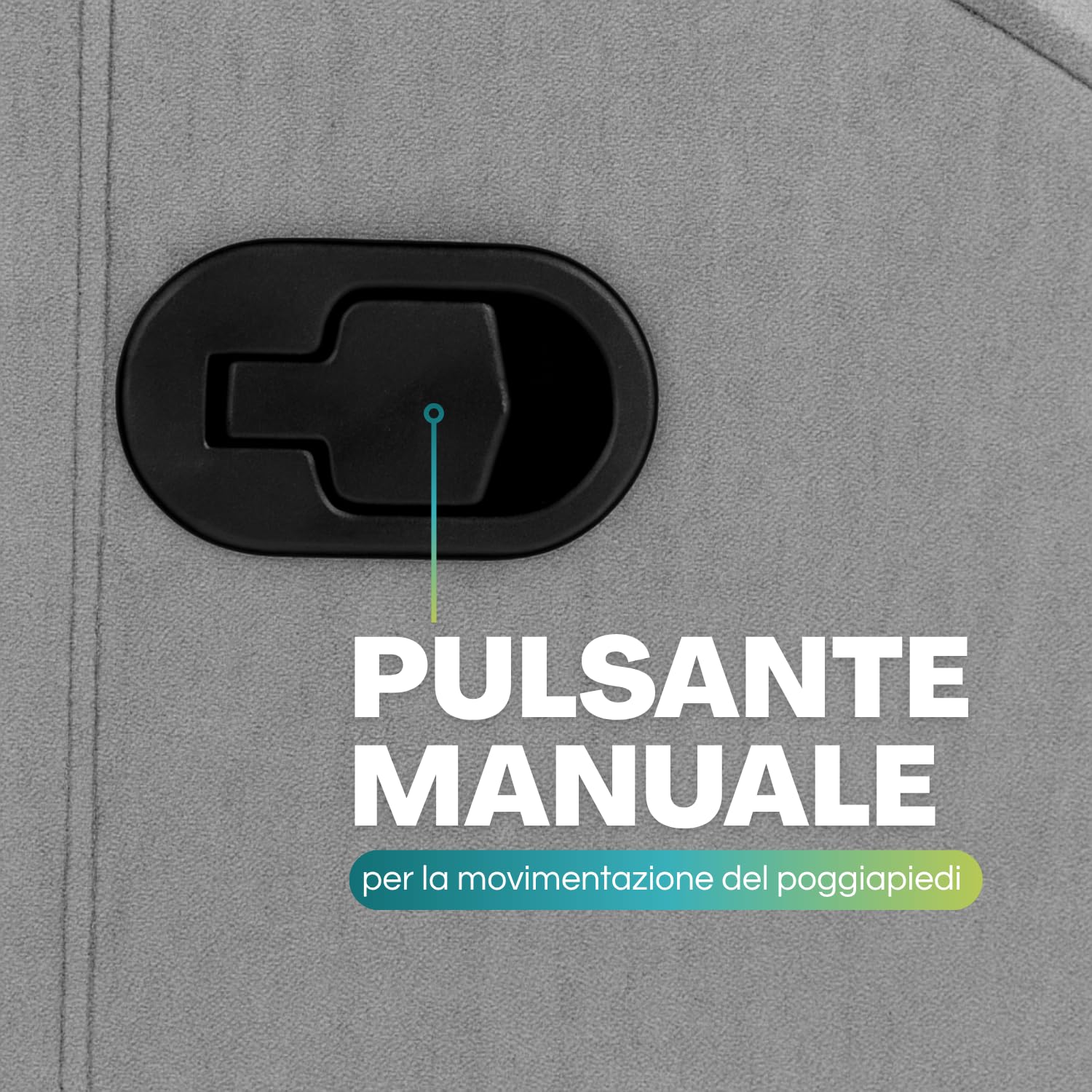 Pulsante manuale laterale per movimentare il poggiapiedi della poltrona reclinabile